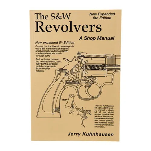 The S&W Revolver: A Shop Manual by Jerry Kuhnhausen, 5th Ed. – TK