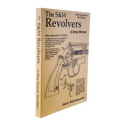 S&W Revolver Shop Manual - 5th Edition: Comprehensive Guide for Smith & Wesson Firearm Maintenance